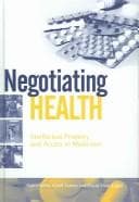Tapa de NEGOTIATING HEALTH: INTELLECTUAL PROPERTY AND ACCESS TO MEDICINES: ED. BY PEDRO ROFFE