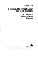 Tapa de Between State Capitalism And Globalisation