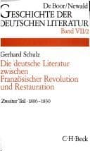 Tapa de Geschichte der deutschen Literatur von den Anfängen bis zur Gegenwart, Bd.7/2, Die deutsche Literatur zwischen Französischer Revolution und Restauration