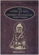 Tapa de The light of Asia, or, the Great renunciation (Mahâbhinishkramana) : being the life and teaching of Gautama, prince of India and founder of Buddhism