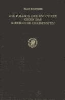 Tapa de Die Polemik der Gnostiker gegen das kirchliche Christentum