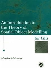 Tapa de An Introduction To The Theory Of Spatial Object Modelling For GIS (Research Monographs in Gis)