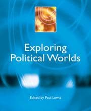 Tapa de Exploring Political Worlds (Power, Dissent, Equality: Understanding Contemporary Politics)