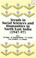 Tapa de Trends in social sciences and humanities in North East India, 1947-97