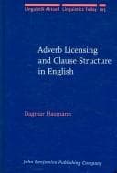 Tapa de Adverb Licensing and Clause Structure in English (Linguistik Aktuell / Linguistics Today)