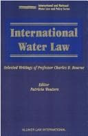 Tapa de International Water Law Selected Writings of Professor Charles B. Bourne (International and National Water Law and Policy Series, Vol 1)