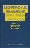 Tapa de European Union Law after Maastricht:Practical Guide for Lawyers Outside the Common Market