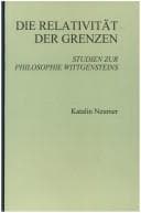 Tapa de Die Relativität Der Grenzen. <I>Studien zur Philosophie Wittgensteins.</I> (Studien zur österreichischen Philosophie 29) (Studien zur osterreichischen Philosophie)
