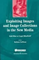 Tapa de Exploiting Images and Image Collections in the New Media - Gold Mine or Legal Minefield?