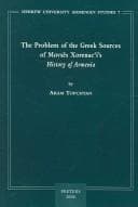 Tapa de The problem of the Greek sources of Movses Xorenacʻi's History of Armenia