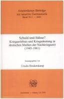 Tapa de Schuld und Sühne Kriegserlebnis und Kriegsdeutung in deutschen Medien der Nachkriegszeit (1945-1961) Internationale Konferenz vom 01.-04.09.1999 in Berlin. ... Beiträge zur neueren Germanistik 50.1)