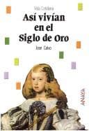Tapa de Así vivían en el Siglo de Oro