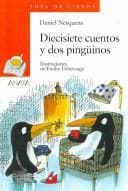 Tapa de Diecisiete Cuentos Y Dos Pinguinos/ Seventeen Stories and two Penguins (Sopa De Libros / Soup of Books)
