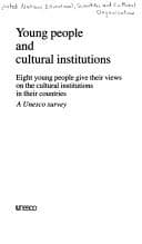 Tapa de Young People and Cultural Institutions: Eight Young People Give Their Views on the Cultural Institutions in Their Countries