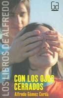 Tapa de Con los ojos cerrados / With Closed Eyes (Los Libros De Alfredo / the Books of Alfredo)