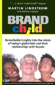 Tapa de BRANDCHILD: REMARKABLE INSIGHTS INTO THE MINDS OF TODAY'S GLOBAL KIDS AND THEIR RELATIONSHIPS WITH BRANDS