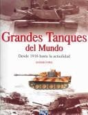 Tapa de Grandes tanques del mundo : Desde 1916 hasta la actualidad / Great Tanks Of The World : From 1916 To Today