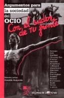Tapa de Con El Sudor De Tu Frente - Argumentos Para La Sociedad Del Ocio (Biblioteca de La Mirada)