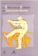 Tapa de La Etica Ante El Trabajo del Deficiente Mental (Publicaciones de la Universidad Pontificia Comillas)