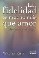 Tapa de LA Fidelidad Es Mucho Mas Que Amor / Fidelity Is Much More Than Love