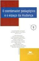 Tapa de O Coordenador Pedagógico e o Espaço da Mudança