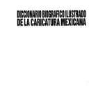Tapa de Diccionario biográfico ilustrado de la caricatura mexicana