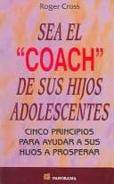 Tapa de Sea El Coach De Sus Hijos Adolescentes / Lifecoach your Teens