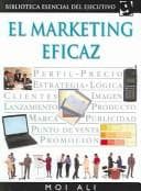 Tapa de El Marketing Eficaz / Marketing Effectively (Biblioteca Esencial Del Ejecutivo / Essential Executive Library)
