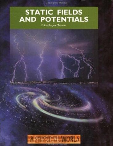 Tapa de Static Fields and Potentials (The Physical World)