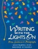 Tapa de Writing with the lights on--from sentences to paragraphs