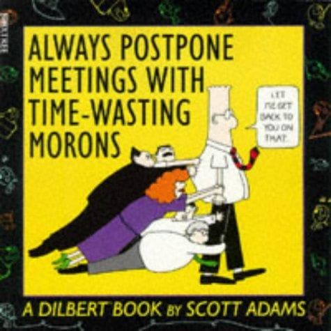 Tapa de Always Postpone Meetings - Dilbert
