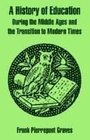 Tapa de A'history Of Education During The Middle Ages And The Transition To Modern Times,