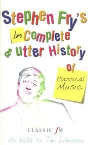 Tapa de Stephen Fry's imcomplete and utter history of classical music
