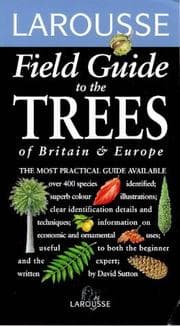 Tapa de Larousse Field Guide to the Trees of Britain and Europe (Larousse Field Guides)
