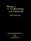 Tapa de Being and Becoming in the Classroom (Issues in Curriculum Theory, Policy, and Research)