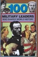 Tapa de 100 Military Leaders Who Shaped World History