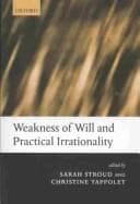 Tapa de Weakness of will and practical irrationality