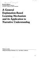 Tapa de A general explanation-based learning mechanism and its application to narrative understanding