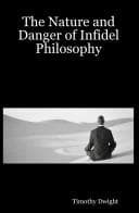 Tapa de The Nature and Danger of Infidel Philosophy