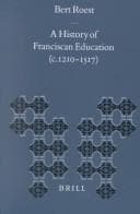 Tapa de A History of Franciscan Education (C. 1210-1517) (Education and Society in the Middle Ages and Renaissance, V. 11)