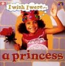 Tapa de I Wish I Were a Princess (I Wish I Were...