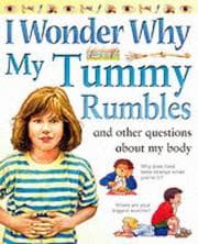 Tapa de I Wonder Why My Tummy Rumbles and Other Questions About My Body (I Wonder Why Series)