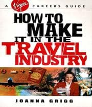 Tapa de How to Make It in the Travel Industry (Virgin Careers Guides)
