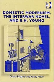 Tapa de Domestic modernism, the interwar novel, and E.H. Young