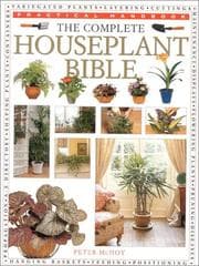 Tapa de The Complete Houseplant Bible (Practical Handbooks (Lorenz))