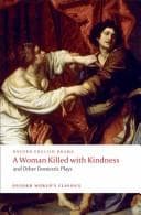 Tapa de A Woman Killed with Kindness and Other Domestic Plays