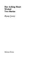 Tapa de Her Aching Heart, Wicked, Two Marias (Methuen New Theatrescripts Series)