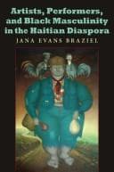 Tapa de Artists, Performers, and Black Masculinity in the Haitian Diaspora (Blacks in the Diaspora)