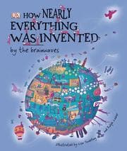 Tapa de How Nearly Everything Was Invented