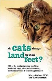 Tapa de Do cats always land on their feet? : 101 of the most perplexing questions answered about feline unfathomables, medical mysteries & befuddling behaviors
